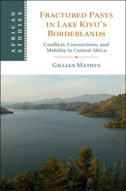 Fractured Pasts in Lake Kivu’s Borderlands